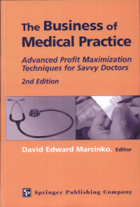The Business of Medical Practice: Advanced Profit Maximization Techniques for Savvy Doctors