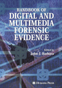 Handbook of Digital and Multimedia Forensic Evidence